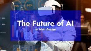 The Future of AI in Web Design